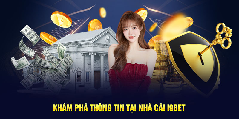 Kham pha thong tin tai nha cai i9bet